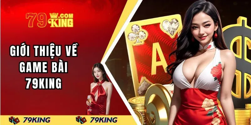 Giới thiệu về game bài 79KING