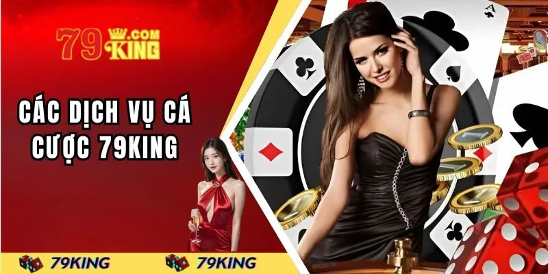 Giới thiệu 79KING - Các dịch vụ cá cược đang được quan tâm nhất