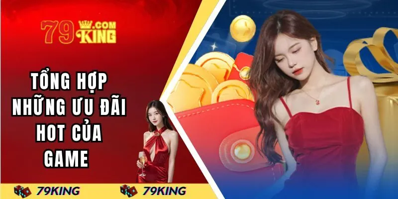 Tổng hợp những ưu đãi hot của trang game